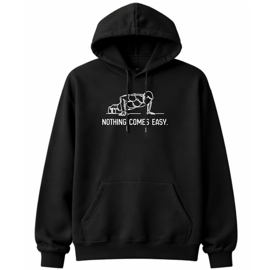 NOTHING COMES EASY Black Hoodie