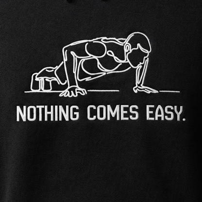 NOTHING COMES EASY Black Hoodie