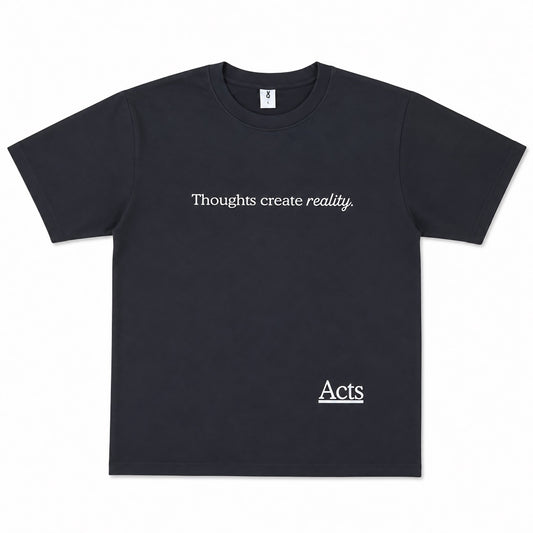 Acts: Thoughts Create Reality Regular Fit T-Shirt