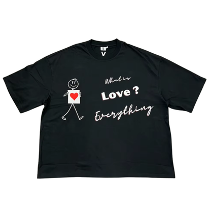 WHAT IS LOVE? EVERYTHING Cotton T-Shirts